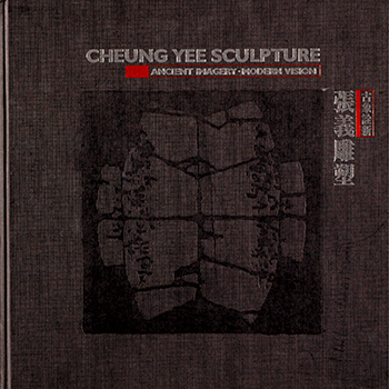 Cheung Yee Sculpture – Ancient Imagery Modern Vision